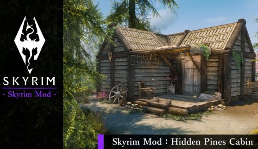 【スカイリム 家Mod】- Hidden Pines Cabin – スカイリムおすすめMod