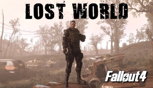 【Fallout4 Mod】 LOST WORLD【フォールアウト4】