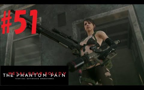 #51【静かなる消失】MGSV THE PHANTOM PAIN【クワイエット共闘】